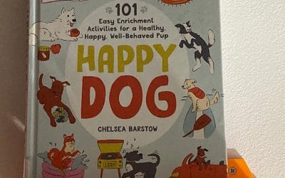 Happy Dog: 101 Easy Enrichment Activities for a Healthy, Happy, Well-Behaved Pup by Chelsea Barstow